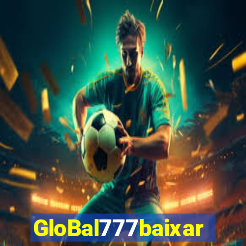 GloBal777baixar