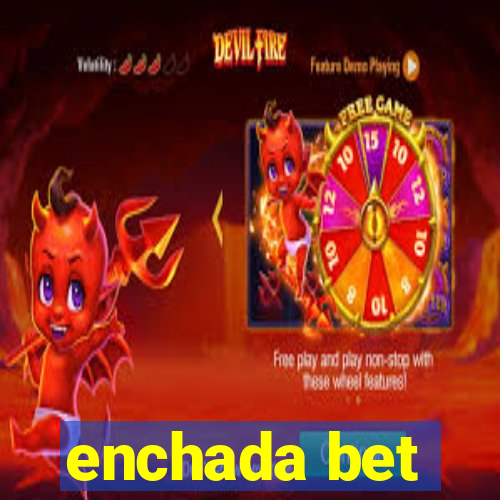 enchada bet