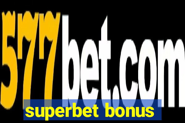 superbet bonus