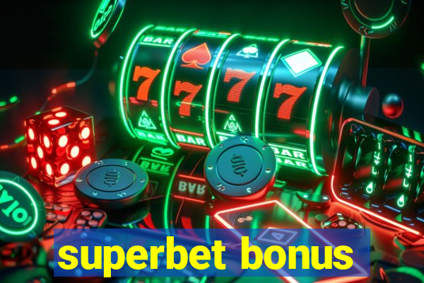 superbet bonus