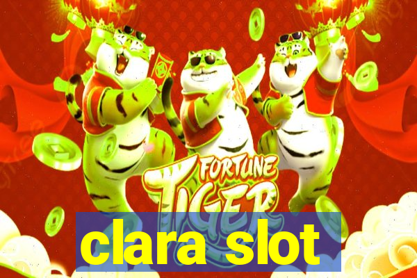 clara slot