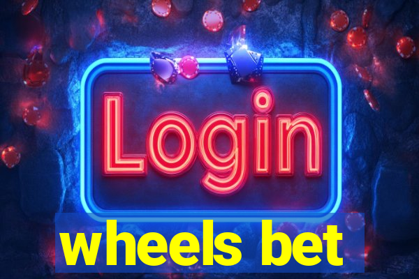 wheels bet