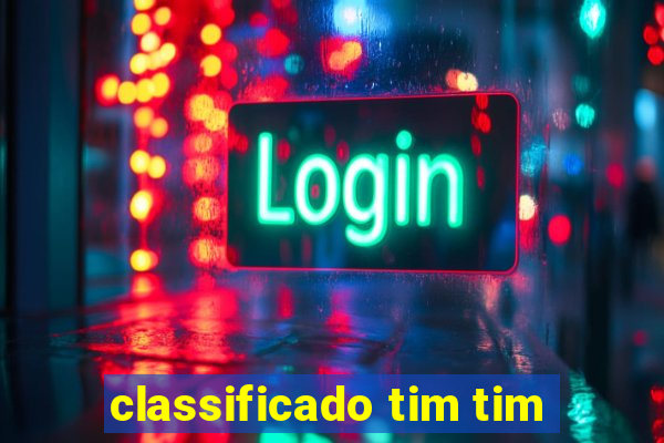 classificado tim tim