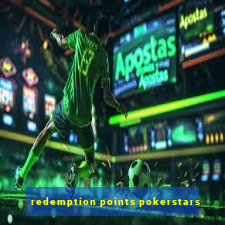 redemption points pokerstars