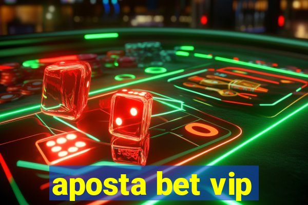 aposta bet vip