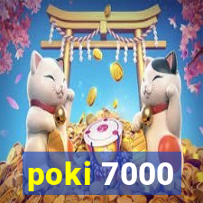 poki 7000