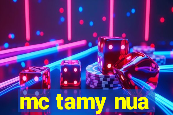 mc tamy nua