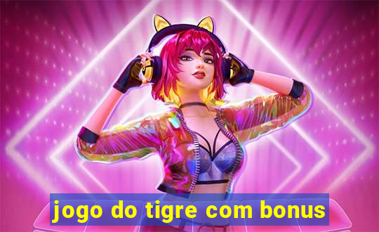 jogo do tigre com bonus