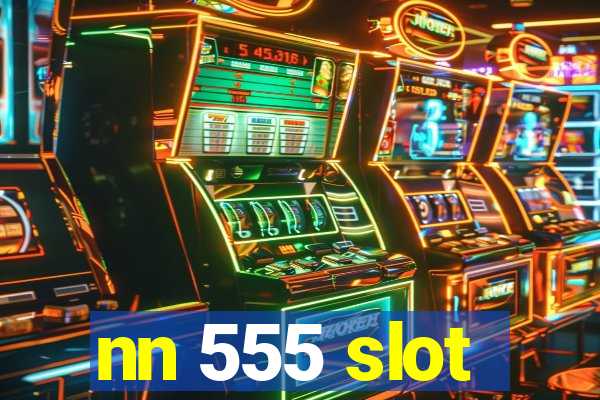 nn 555 slot