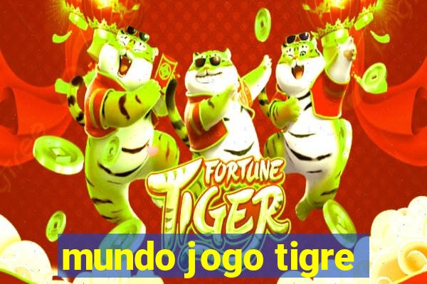 mundo jogo tigre