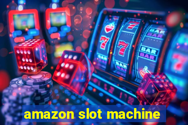 amazon slot machine