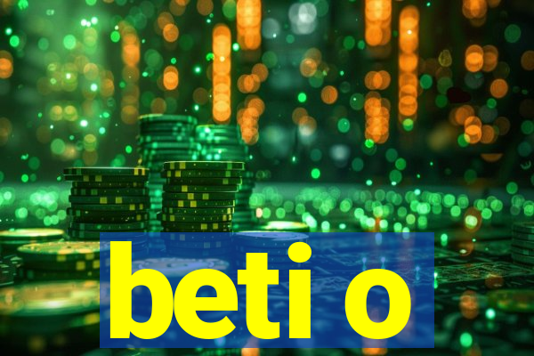 beti o