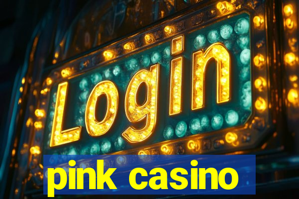 pink casino