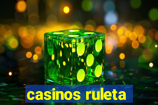 casinos ruleta