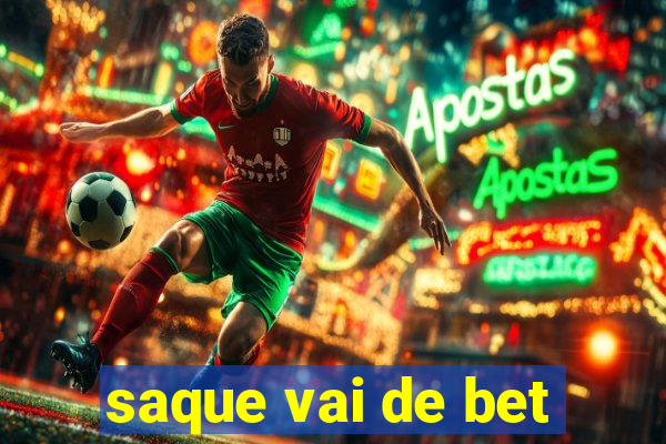 saque vai de bet