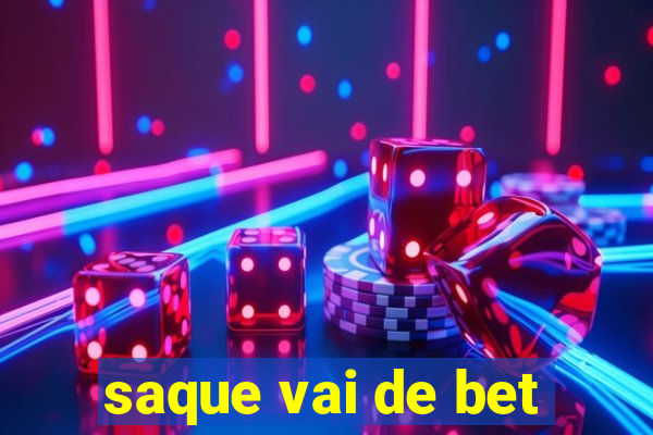 saque vai de bet