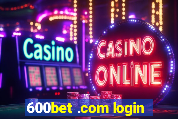 600bet .com login