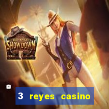 3 reyes casino juegos populares