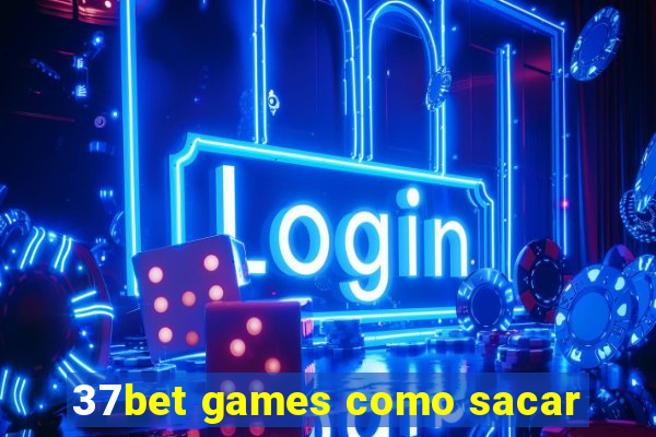 37bet games como sacar