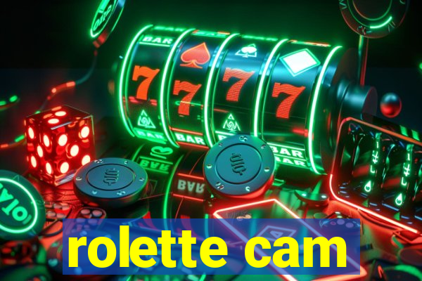 rolette cam