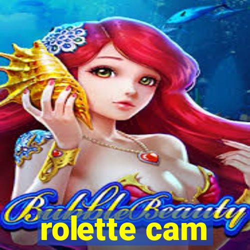 rolette cam