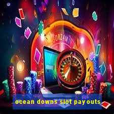 ocean downs slot payouts