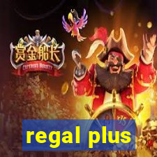 regal plus