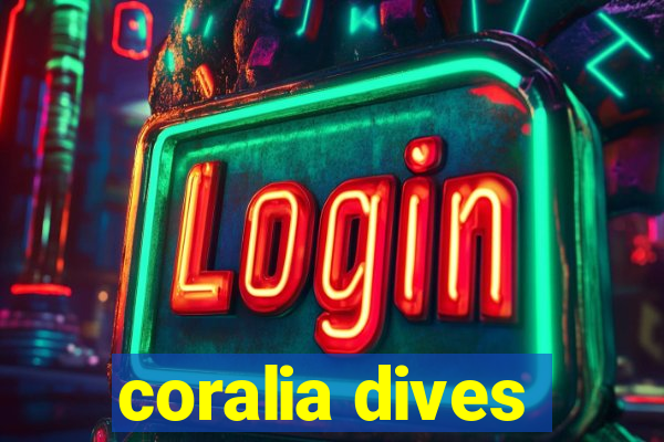 coralia dives