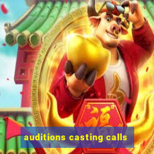 auditions casting calls