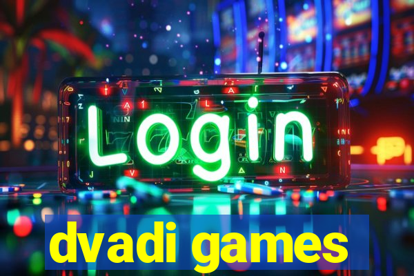 dvadi games