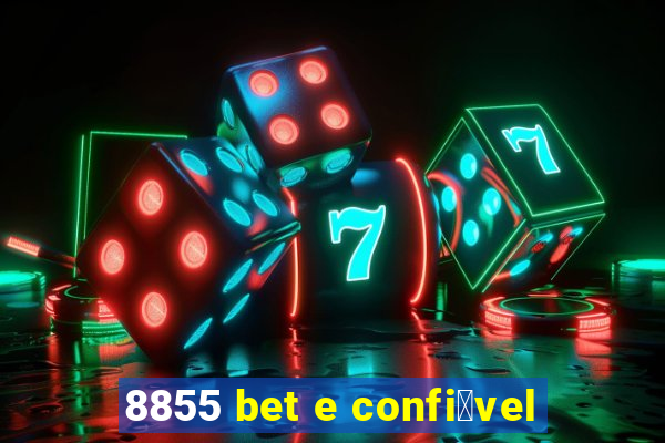 8855 bet e confi谩vel