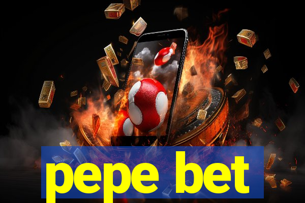 pepe bet