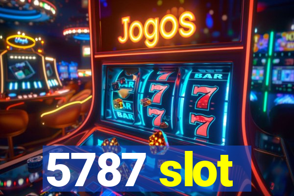 5787 slot