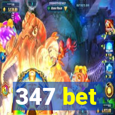 347 bet