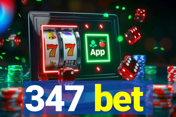 347 bet