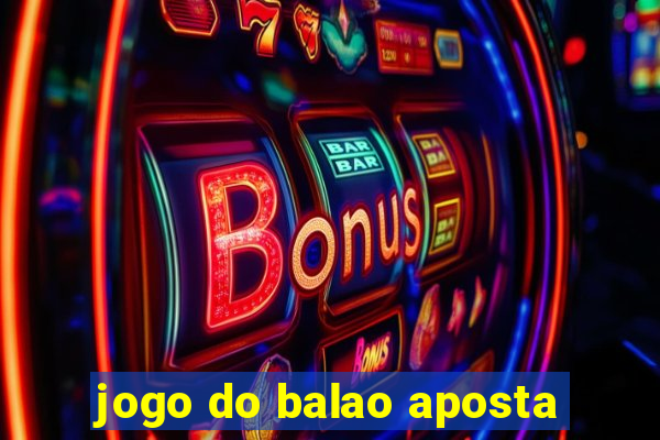 jogo do balao aposta