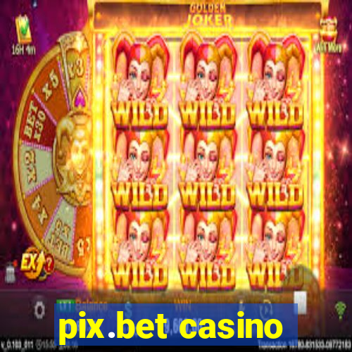 pix.bet casino