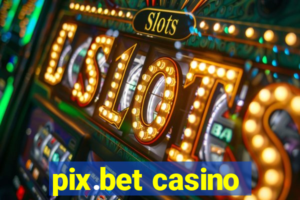 pix.bet casino