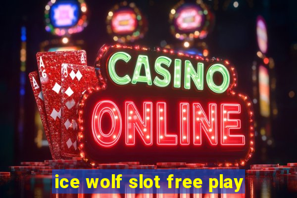 ice wolf slot free play