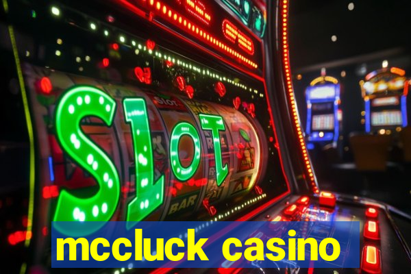 mccluck casino