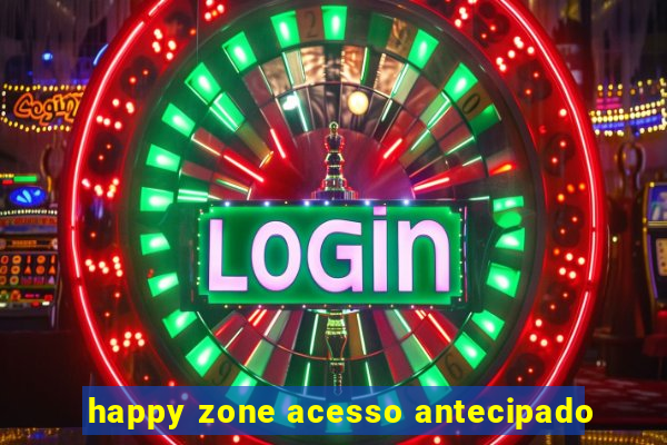 happy zone acesso antecipado