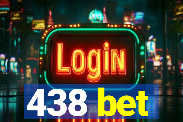 438 bet