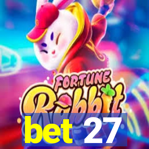 bet 27