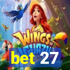 bet 27