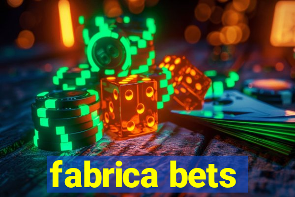 fabrica bets