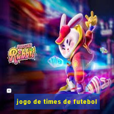 jogo de times de futebol