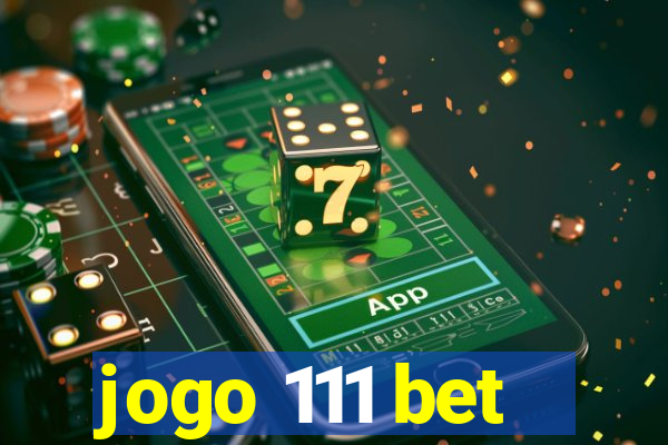 jogo 111 bet