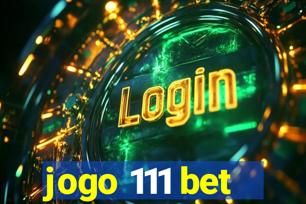 jogo 111 bet