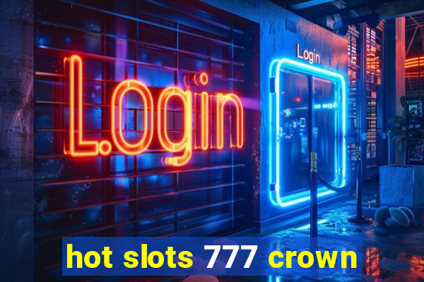 hot slots 777 crown