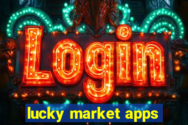 lucky market apps